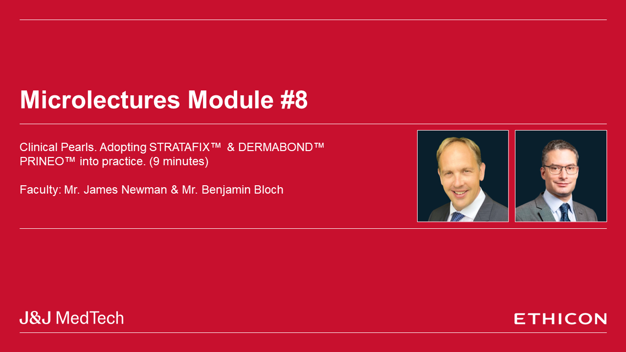 Orthopaedics Microlectures: Module Eight: Clinical Pearls. Adopting STRATAFIX & DERMABOND PRINEO into Practice
